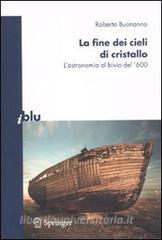 La fine dei cieli di cristallo. Lastronomia al bivio del 600.pdf