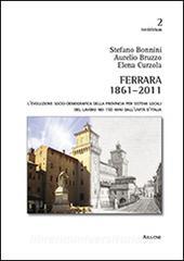 Ferrara 1861-2011. Levoluzione socio-demografica della provincia per sistemi locali del lavoro nei 150 anni dallunità dItalia.pdf