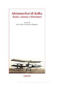 Metamorfosi di Kafka. Teatro, cinema e letterature.pdf