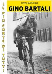 Gino Bartali il più forte di tutti. Su strada e contro luomo anche più forte di Coppi.pdf