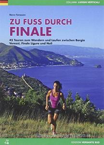 Zu Fuss durch Finale. 45 ausgesuchte Wege zwischen Borgio Verezzi, Finale Ligure und Noli.pdf