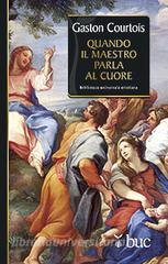 Quando il maestro parla al cuore. Quaderni spirituali inediti raccolti e presentati da Agnès Richomme.pdf