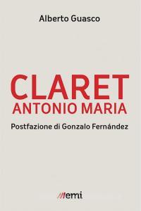Ebook Claret Antonio Maria di Alberto Guasco edito da EMI