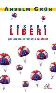 Essere liberi. Per essere veramente se stessi.pdf