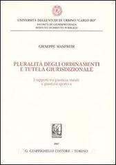 Pluralità degli ordinamenti e tutela giurisdizionale. I rapporti tra giustizia statale e giustizia sportiva.pdf