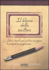 Il blocco dello scrittore. Idee e trucchi per mettere in pagina la propria immaginazione.pdf