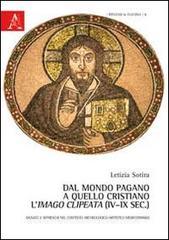 Dal mondo pagano a quello cristiano. Limago clipeata (IV-IX sec.). Mosaici e affreschi nel contesto archeologico-artistico mediterraneo.pdf