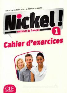 Nickel! 1. Cahier d'activitées