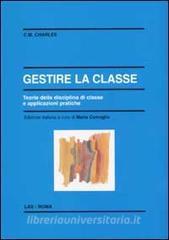 Gestire la classe. Teoria della disciplina di classe e applicazioni pratiche.pdf