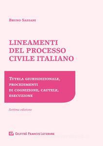 Lineamenti del processo civile italiano. Tutela giurisdizionale, procedimenti di cognizione, cautele, esecuzione.pdf