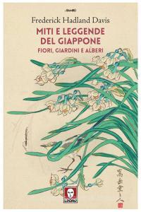 Ebook Miti e leggende del Giappone. Fiori, giardini e alberi di Frederick Hadland Davis edito da Lindau