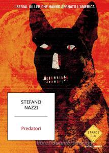 Ebook Predatori di Nazzi Stefano edito da Mondadori