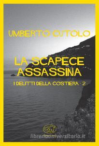 Ebook La scapece assassina di Cutolo Umberto edito da Edizioni Clichy