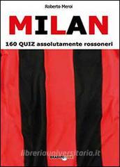 Milan. 160 quiz assolutamente rossoneri.pdf