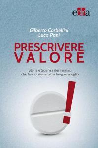 Prescrivere valore. Storia e scienza dei farmaci che fanno vivere più a lungo e meglio.pdf