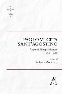 Paolo VI cita santAgostino. Appunti di Papa Montini (1953-1978).pdf