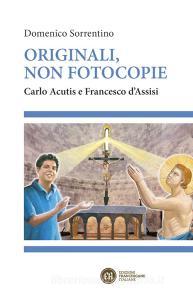 Originali, non fotocopie. Carlo Acutis e Francesco dAssisi.pdf