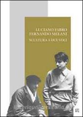Luciano Fabro. Fernando Melani. Scultura a due voci.pdf