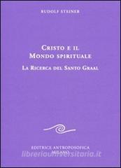 Cristo e il mondo spirituale. La ricerca del Santo Graal.pdf