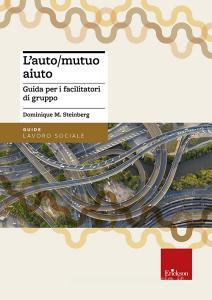 L auto/mutuo aiuto. Guida per i facilitatori di gruppo.pdf