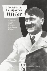 Colloqui con Hitler. Le confidenze esoteriche del Führer e i suoi piani per la conquista del mondo.pdf
