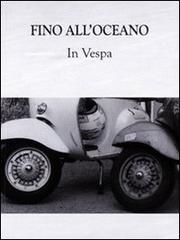 Fino allOceano. In Vespa.pdf
