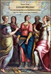 Leonard Meldert. Lultimo grande maestro fiammingo in Italia. Opere sacre ritrovate e nuove ipotesi interpretative.pdf