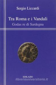 Tra Roma e i vandali. Godas re di Sardegna.pdf
