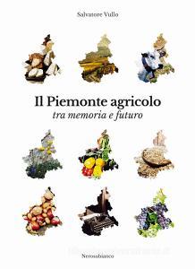 Il Piemonte agricolo tra memoria e futuro.pdf