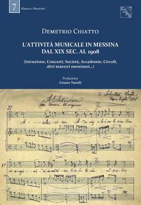 L attività musicale in Messina dal XIX sec. al 1908. (Istruzione, concerti, società, accademie, circoli, altri maestri messinesi...).pdf