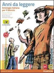 Anni da leggere. Antologia italiana. Con fascicolo. Per le Scuole superiori. Con espansione online.pdf