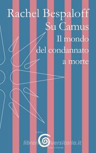 Su Camus. Il mondo del condannato a morte.pdf