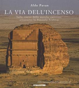 La via dellincenso. Sulle tracce delle antiche carovane attraverso la Penisola Arabica.pdf