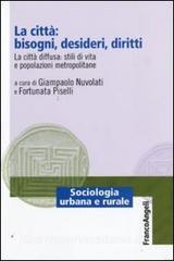 La città: bisogni, desideri, diritti. La città diffusa: stili di vita e popolazioni metropolitane.pdf