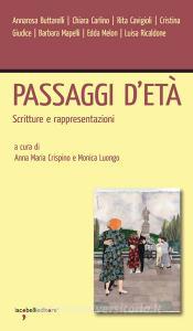 Ebook Passaggi d'età di Crispino Anna Maria, Luongo Monica edito da iacobellieditore