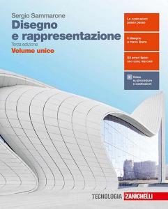 Ebook Disegno e rappresentazione 3ed. - ebook multimediale booktab volume unico di Sergio Sammarone edito da Zanichelli Editore