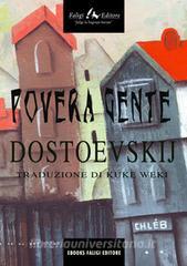 Ebook Povera Gente di Dostoevskij Dostoevskij edito da Faligi Editore