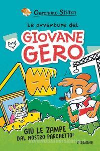 Ebook Le avventure del giovane Gero. Giù le zampe dal nostro parchetto! di Stilton Geronimo edito da Piemme