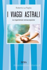 I viaggi astrali. Le esperienze extracorporee.pdf