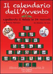 Il calendario dell'Avvento. Aspettando il Natale in 24 racconti