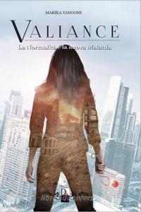 Valiance. La normalità è la nuova malattia.pdf