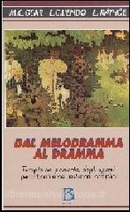 Dal melodramma al dramma. Terapia del paziente, degli agenti perturbanti e dei testimoni complici.pdf