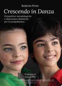 Crescendo in danza. Prospettive metodologiche e dimensioni didattiche per la propedeutica.pdf