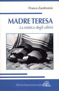Madre Teresa. La mistica degli ultimi.pdf