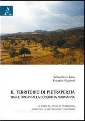 Il territorio di Pietraperzia dalle origini alla conquista normanna. La storia più antica di Pietraperzia attraverso le testimonianze territoriali.pdf