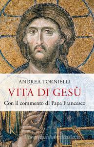 Ebook Vita di Gesù di Tornielli Andrea edito da Piemme