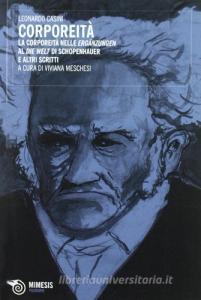 Corporeità. La corporeità nelle Ergazungen al Die Welt di Schopenhauer e altri scritti.pdf