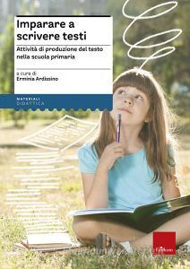 Imparare a scrivere testi. Attività di produzione del testo nella scuola primaria.pdf