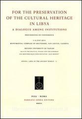 For the preservation of the cultural heritage in Libya. A dialogue among institutions. Ediz. italiana, francese e inglese.pdf