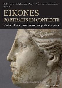 Eikones. Portraits en contexte. Recherches nouvelles sur les portrais grecs. Ediz. illustrata.pdf